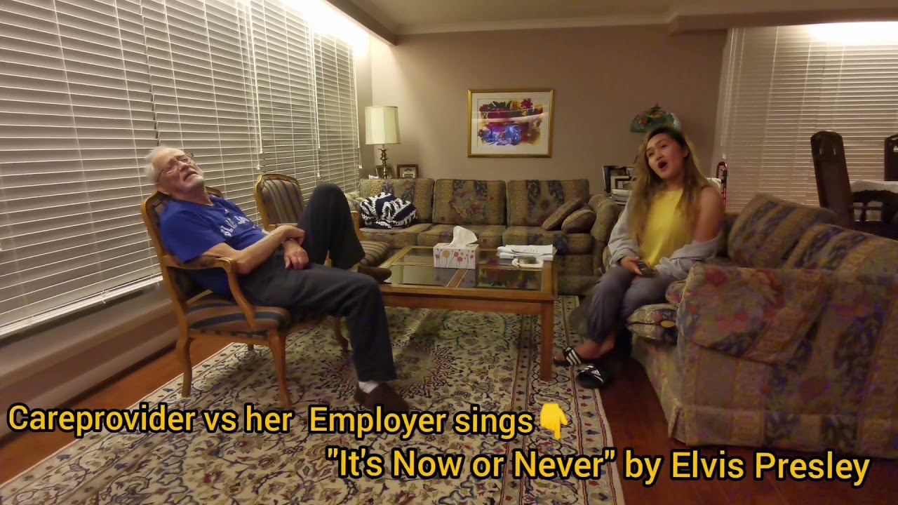 It's now or Never||Careprovider Vs Her Employer#elvispresley #caregivervsemployersingsit'snowornever
