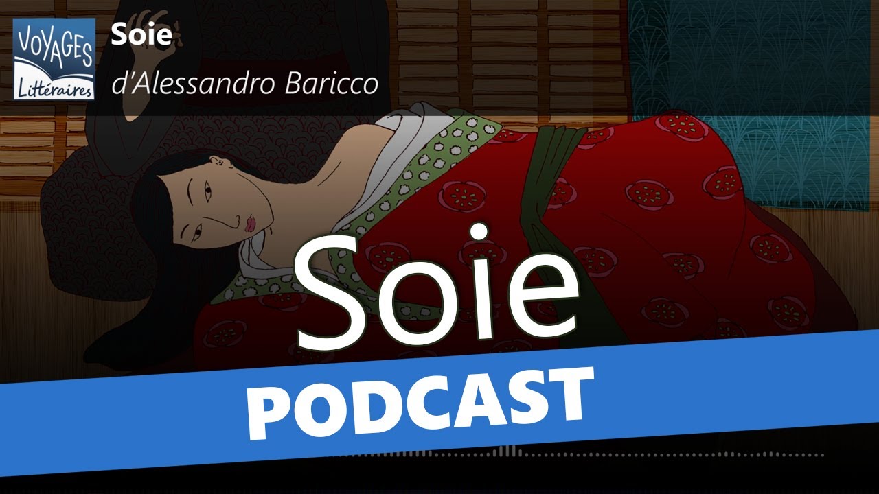 Soie, d'Alessandro Baricco - Podcast Voyages Littéraires