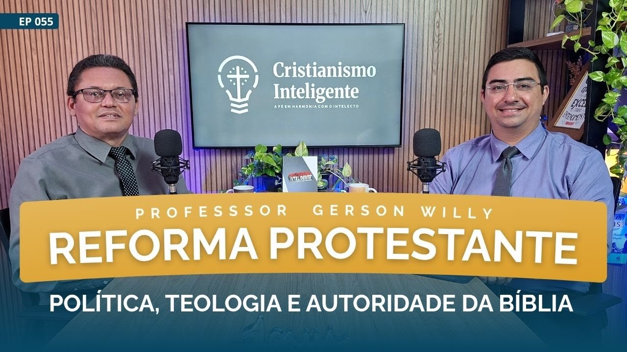 A Reforma Protestante Explicada: História, Teologia e Legado das 5 Solas | Ep 055 Pr. Gerson Willy