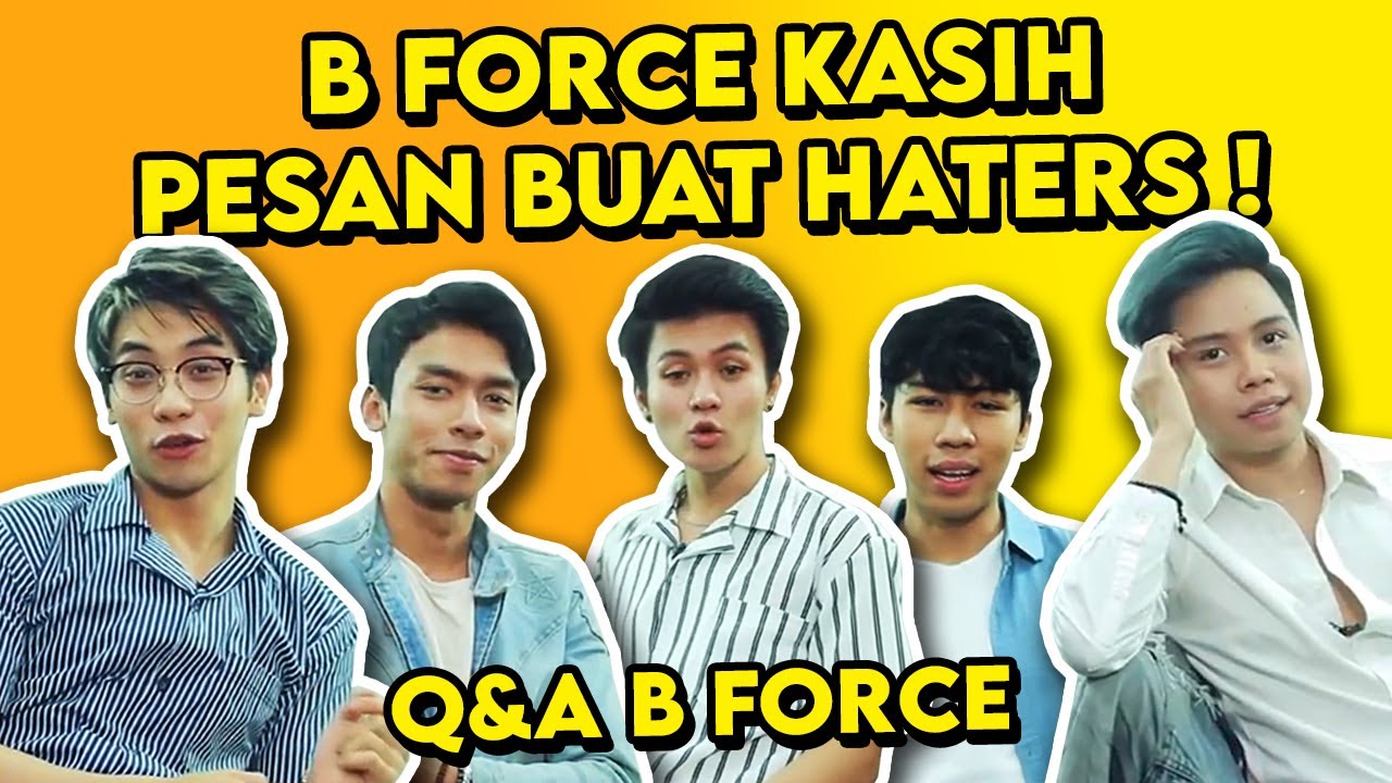 B FORCE KASIH PESAN BUAT HATERS ! - B FORCE Q&A