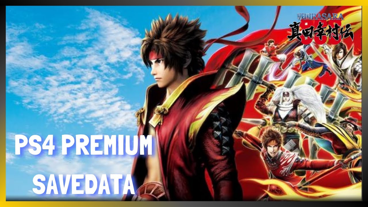Premium Savedata 9999999 Money, 100% Story, All Hero Basara Sanada Yukimura PS4 | CUSA04243 - JPN