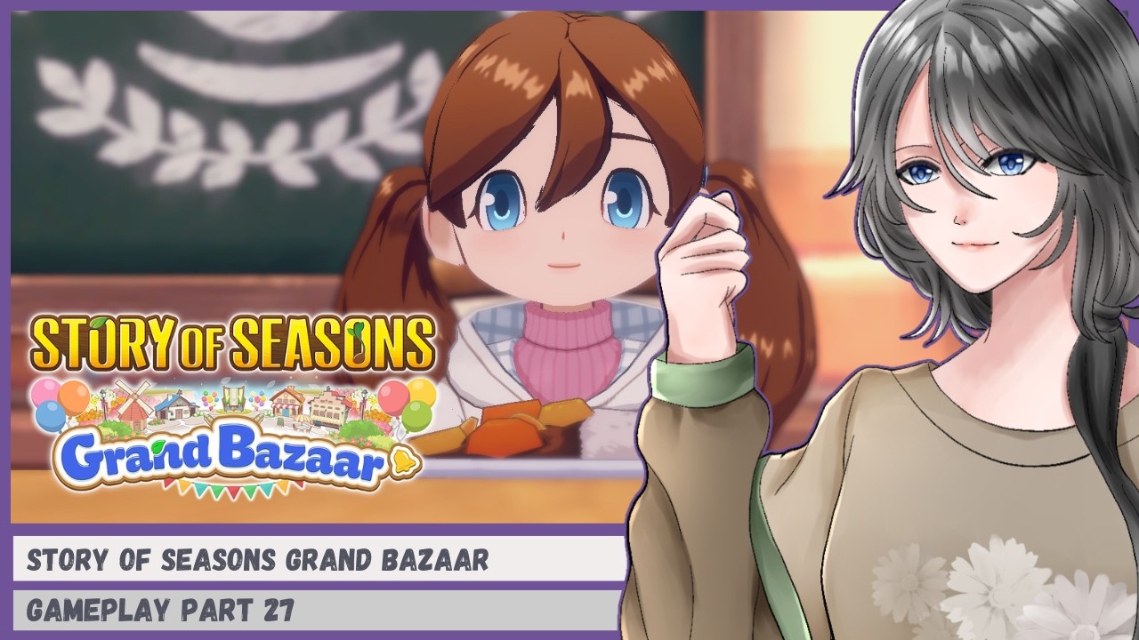 KANGEN ZEPHYR TOWN SO LESSGO - Story of Seasons: Grand Bazaar PART 27