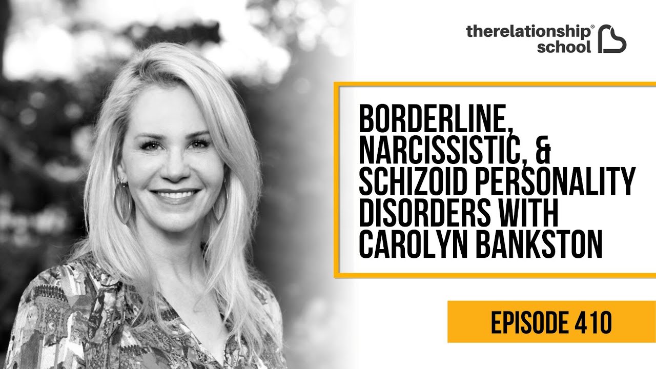 Borderline, Narcissistic, & Schizoid Personality Disorders with Carolyn Bankston - 410