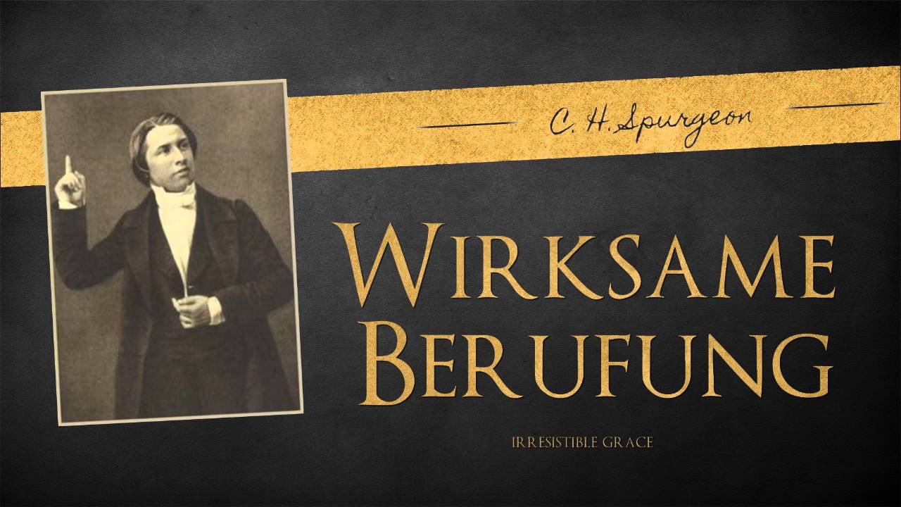 Predigt - Wirksame Berufung - C.H. Spurgeon