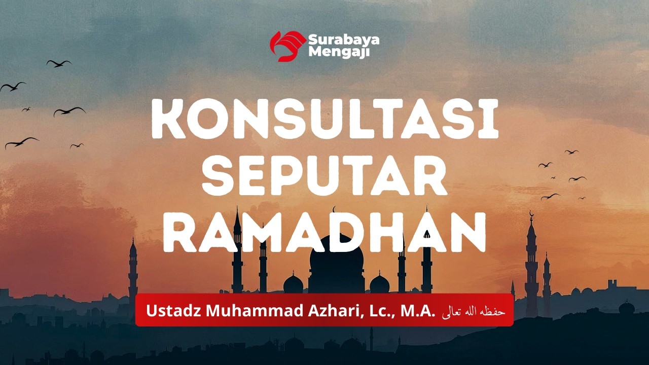 [LIVE] Konsultasi Seputar Ramadhan | Ustadz Muhammad Azhari, Lc., M.A.