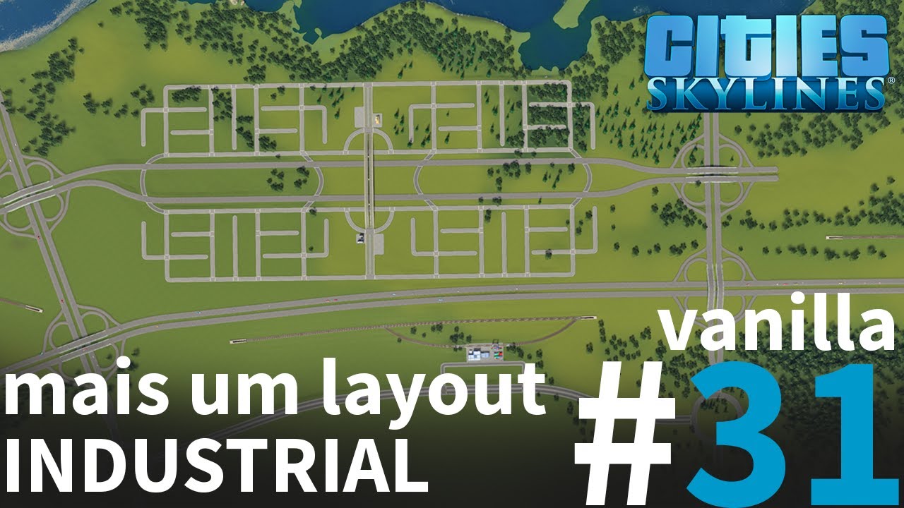 VANILLA #31 | DISTRITO INDUSTRIAL PARA NÃO DAR TRÂNSITO [Cities: Skylines – Gameplay PT-BR]