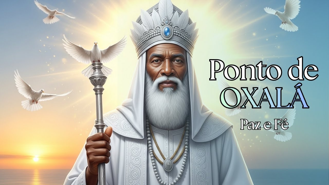 Ponto de Oxalá para Paz, Fé e Equilíbrio Espiritual | Tambor & Reza