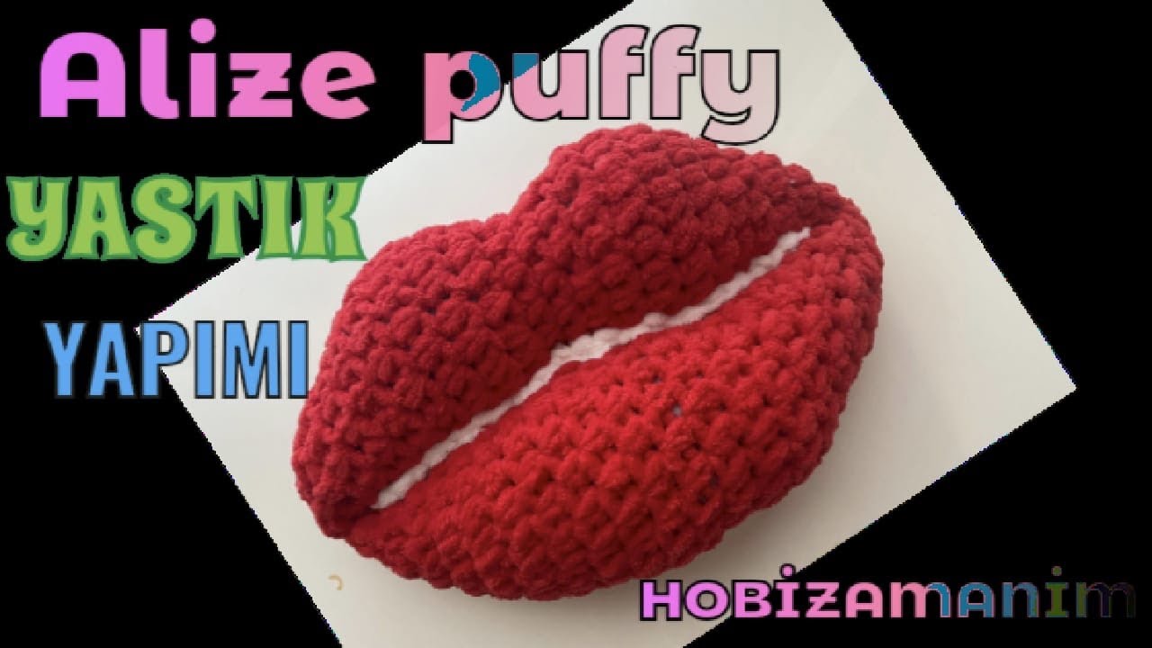 Alize puffy ile dudak yastık yapımı