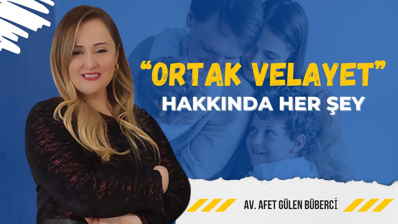 Ortak Velayet Hakkında Her Şey…