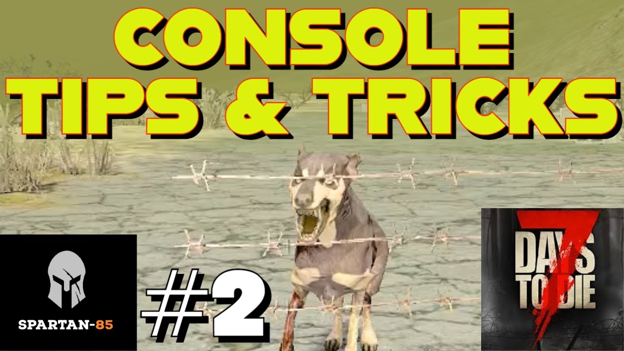 7 Days to Die - CONSOLE TIPS AND TRICKS - #2 - Xbox and Playstion Version