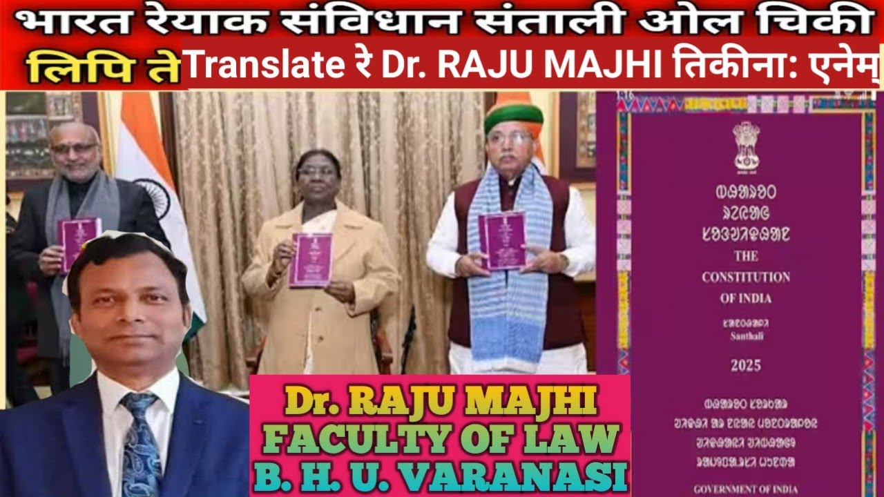 Constitution of India translated into Santali language Ol Chiki script: summarized by Dr. Raju Majhi