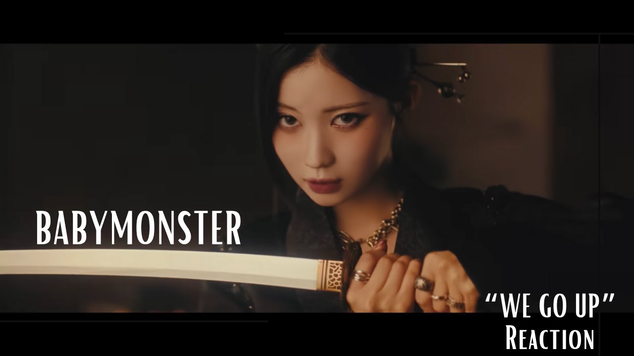 Reaction | BABYMONSTER - ‘WE GO UP’ M/V