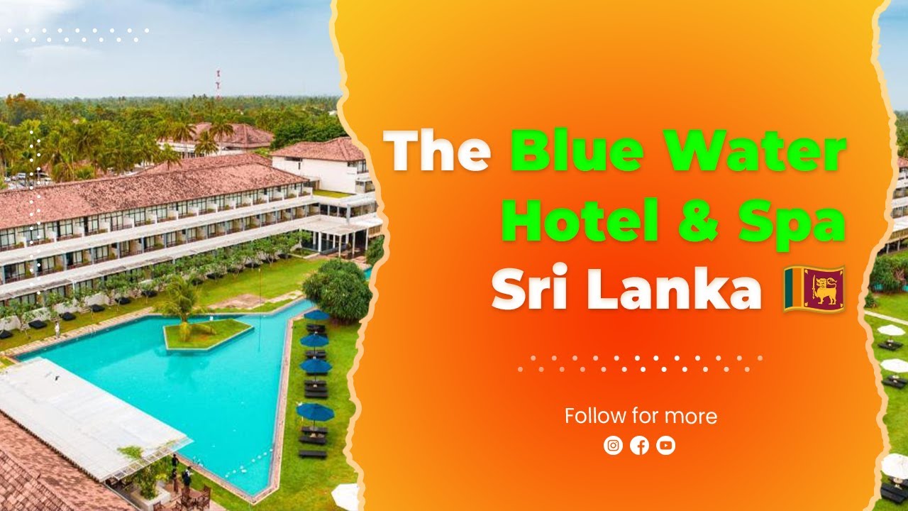 Blue Water Hotel & Spa Sri Lanka – Luxury Beachfront Escape in Wadduwa