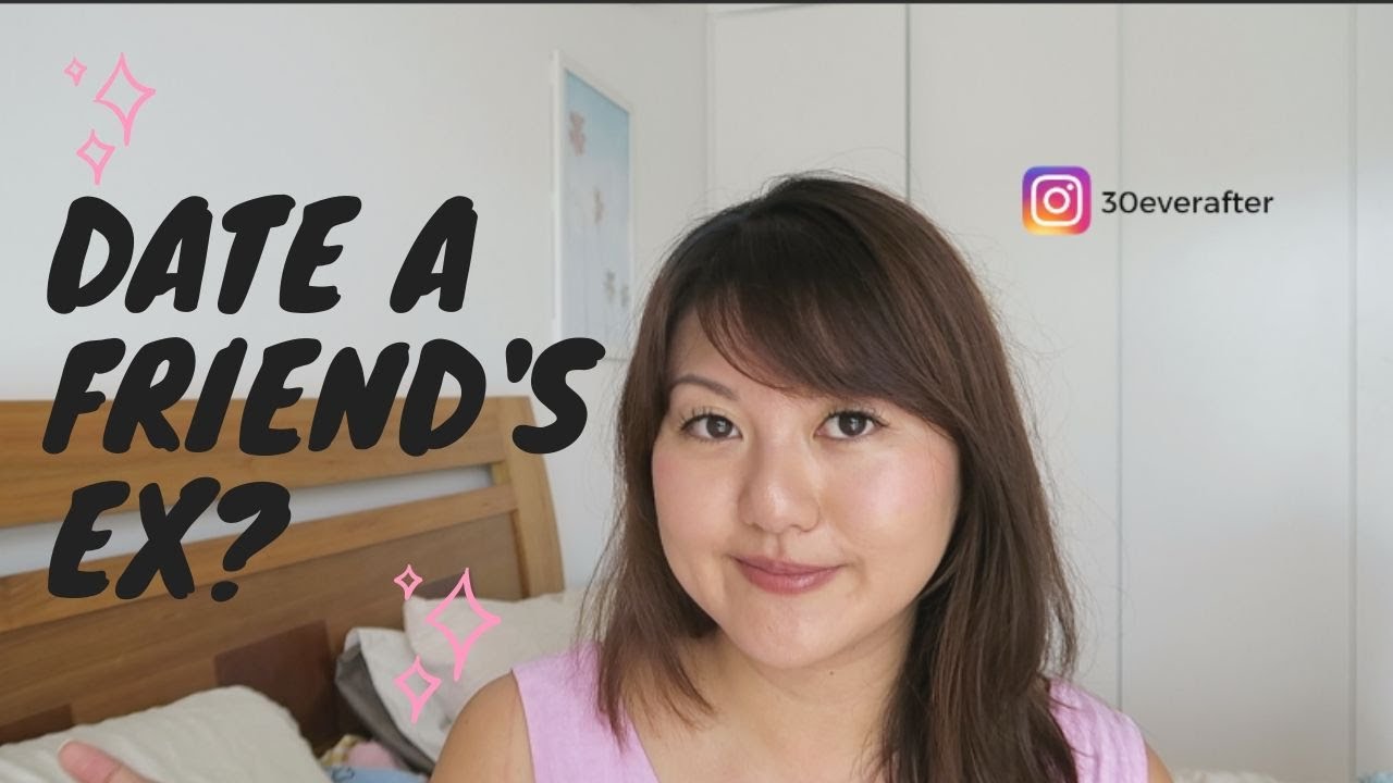 Dating a friend's ex | Should you do it?