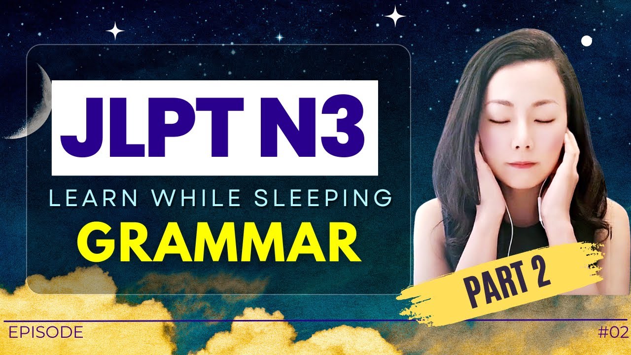 JLPT N3 Grammar Part 2 | Japanese Learn While Sleeping 