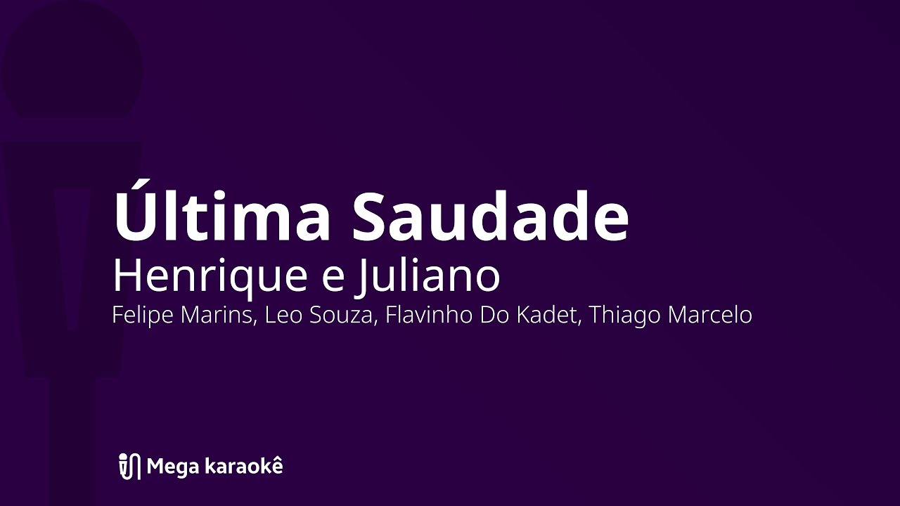🎤 Última Saudade — Henrique e Juliano
