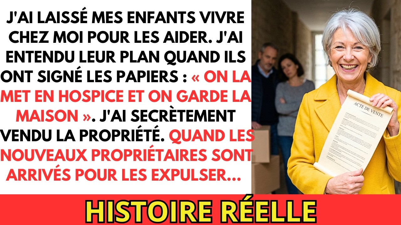 Ils ont signé mon placement en hospice. J'ai vendu la maison à leur insu... Et j'ai souri
