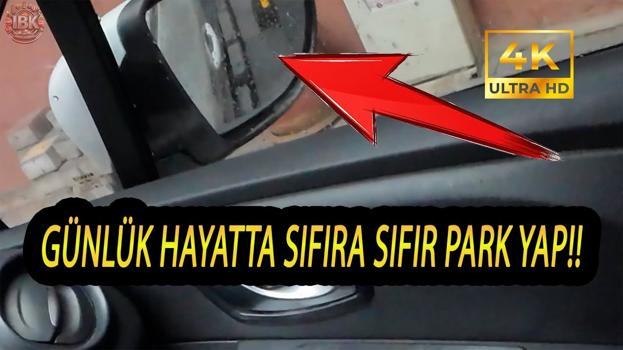 Günlük Hayatta Park Nasıl Yapılır ? En Dar Yerlere Sıfıra Sıfır Park Et!