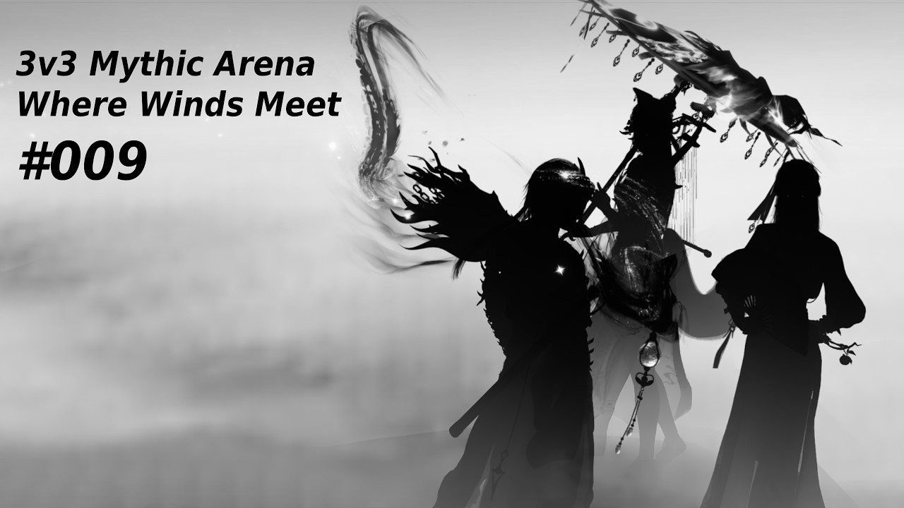 3v3 Mythic #009 -  Where Winds Meet 燕云十六声 PvP (Mo/Umb PoV)