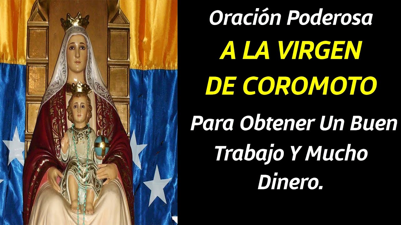 Oración Poderosa A LA VIRGEN DE COROMOTO Para Obtener Un Buen Trabajo Y Mucho Dinero.