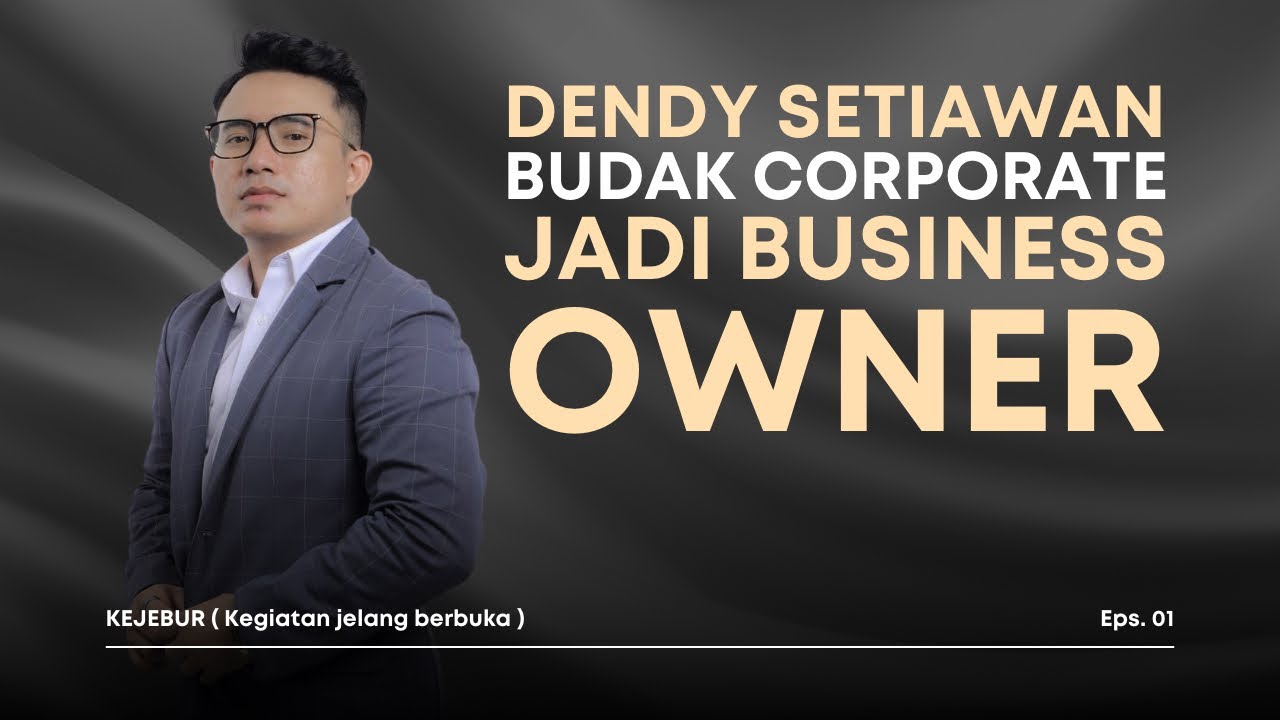 BUDAK CORPORATE TAPI JADI BUSSINESS OWNER EPS 01 -KEJEBUR