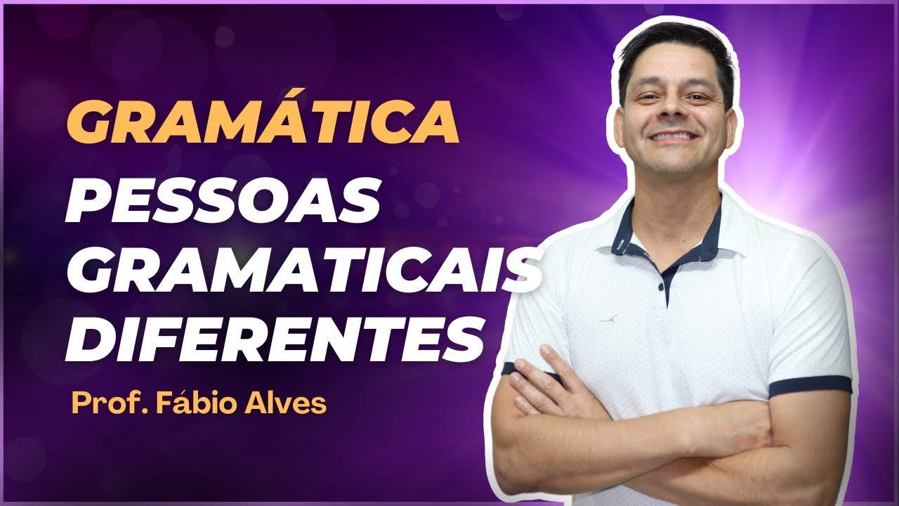 Concordância com pessoas gramaticais diferentes - Atualização da aula 10