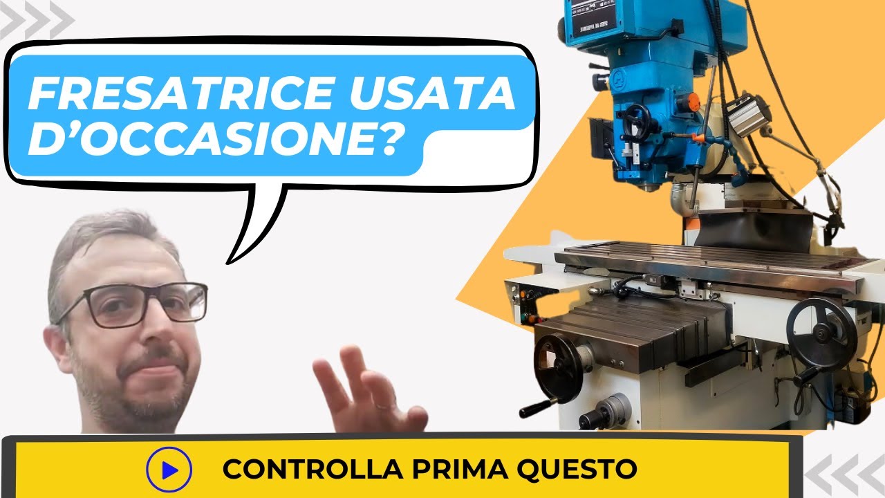 fresatrice verticale usata d'occasione? Controlla che funzioni prima questo!