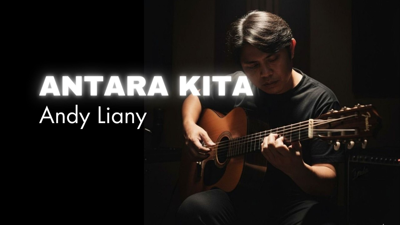 ANTARA KITA - Andy Liany (Guitar Fingerstyle Cover)