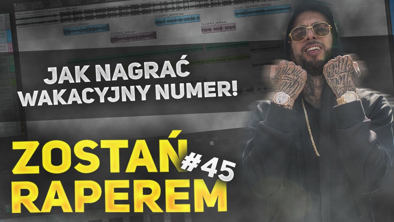 ZOSTAŃ RAPEREM #45 - Jak Nagrać Wakacyjny Numer!