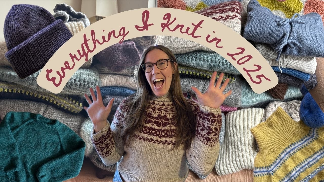 Everything I Knit 2025 | Rows, PK, MFT, KFO, Mochi Knits, Susanne Muller, Knit Purl Girl & More!
