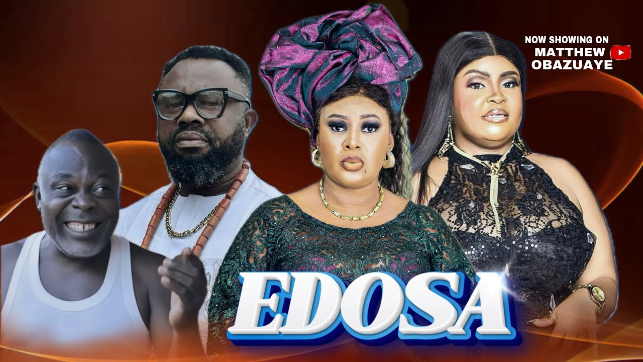 EDOSA [Full Movie] LATEST BENIN NOOLWOOD MOVIES 2025 #trending #bestmovie  #edomovie 
