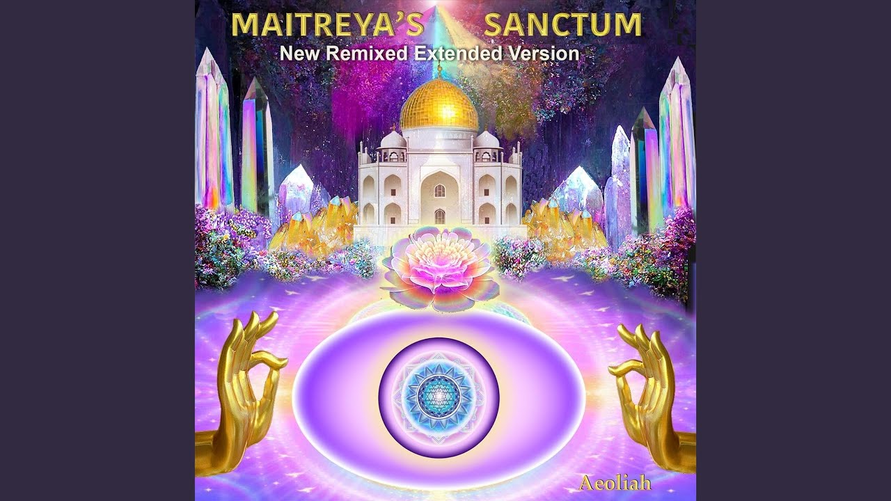 Maitreya's Sanctum New Remixed Extended Version