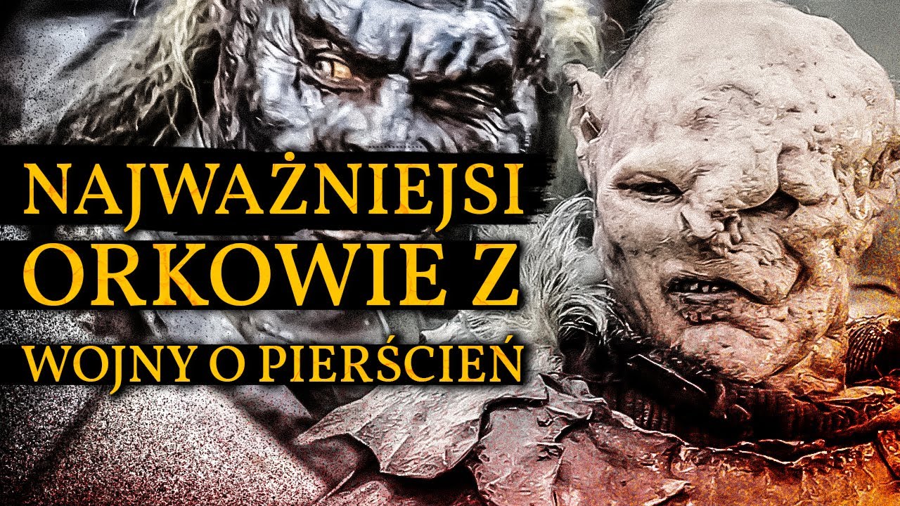 Najważniejsi Orkowie z Wojny o Pierścień - Jacy Orkowie pojawili się w Władcy Pierścieni?