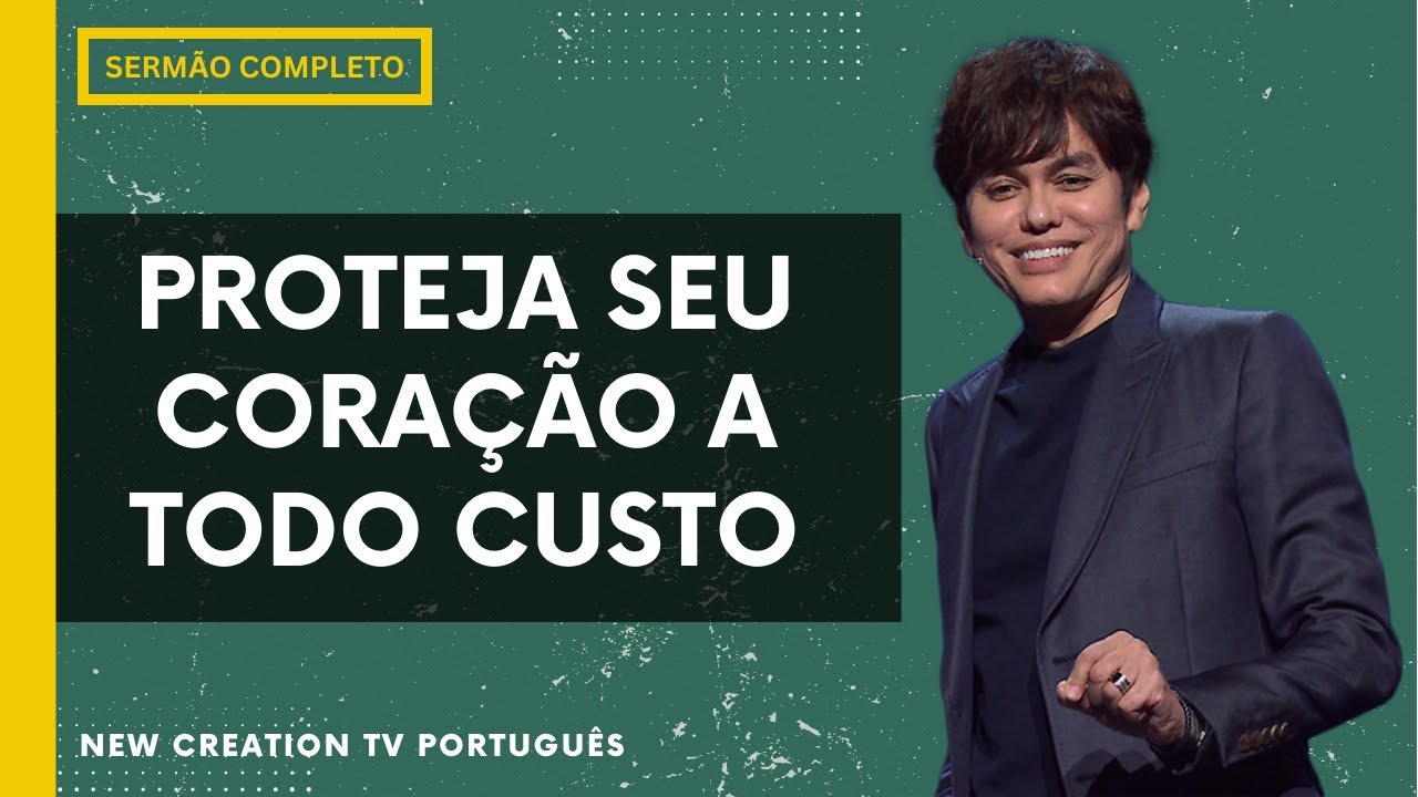 Como Proteger Seu Coração | Joseph Prince | New Creation TV Português