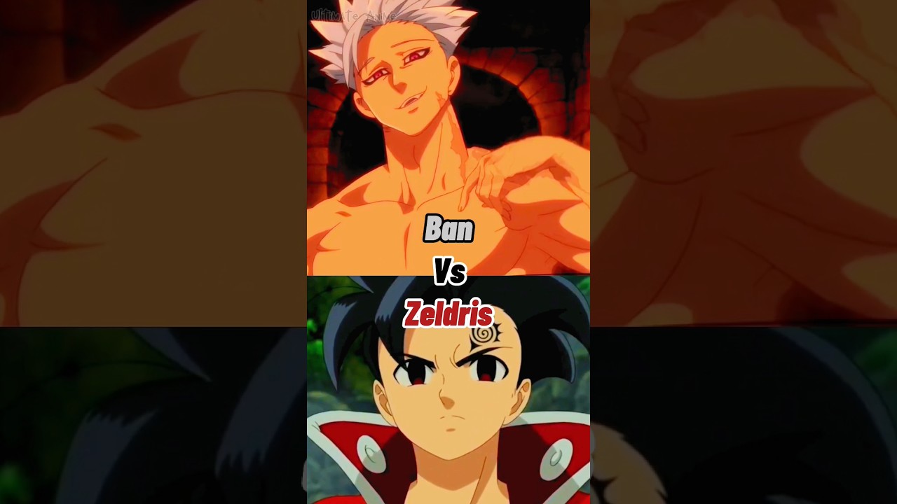 Ban vs Zeldris | Who Is Strongest | #ban #zeldris  #sevendeadlysins #nanatsunotaizai #whoisstrongest