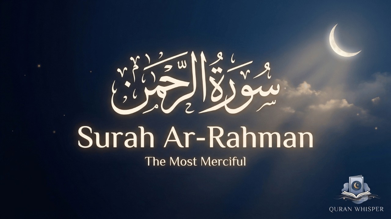 Surah Ar-Rahman | “Which of the Favors of Your Lord Will You Deny?”