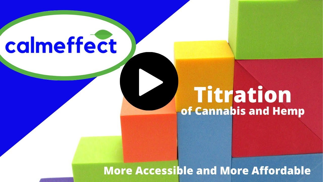 Titration of CBD and THC.  What does it mean?