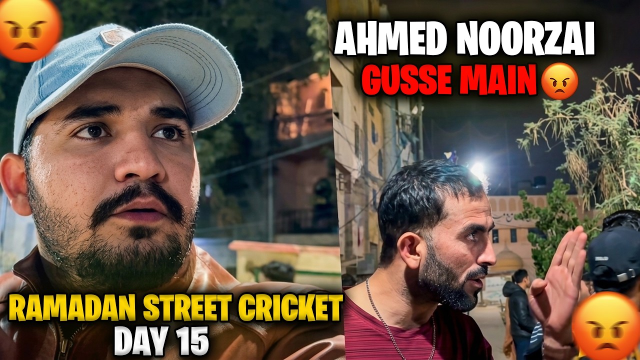 Ramadan Street Cricket Day 15 | Ahmed Noororzai Gusse Mein 😡