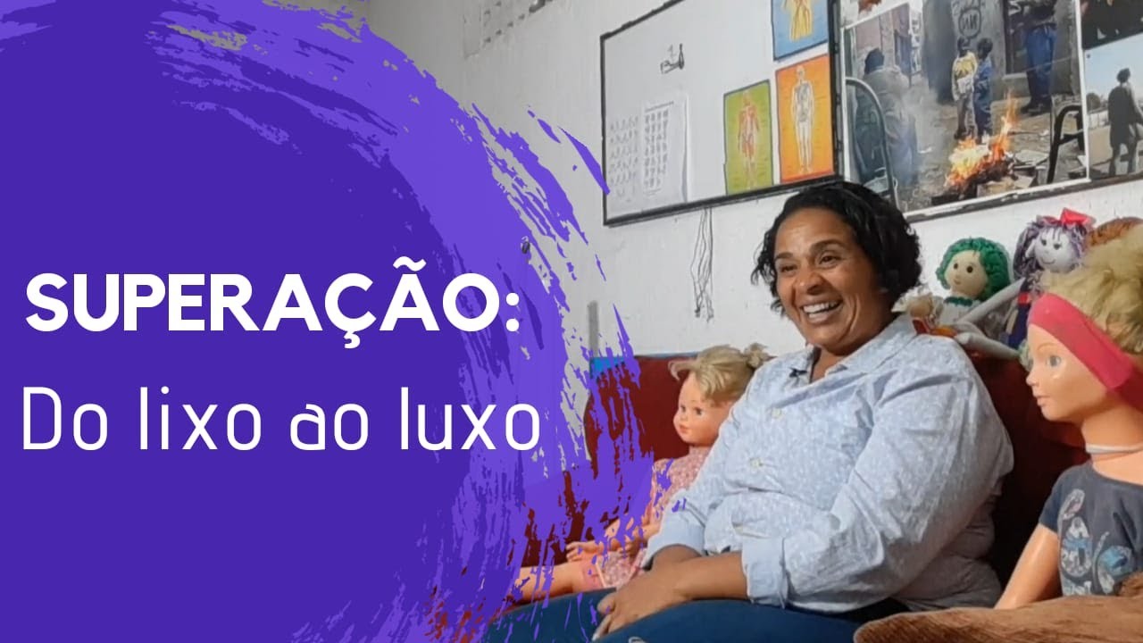 Superação: Do lixo ao Luxo