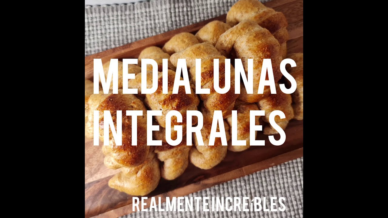 ¡Increíbles Medialunas 100% Integrales!