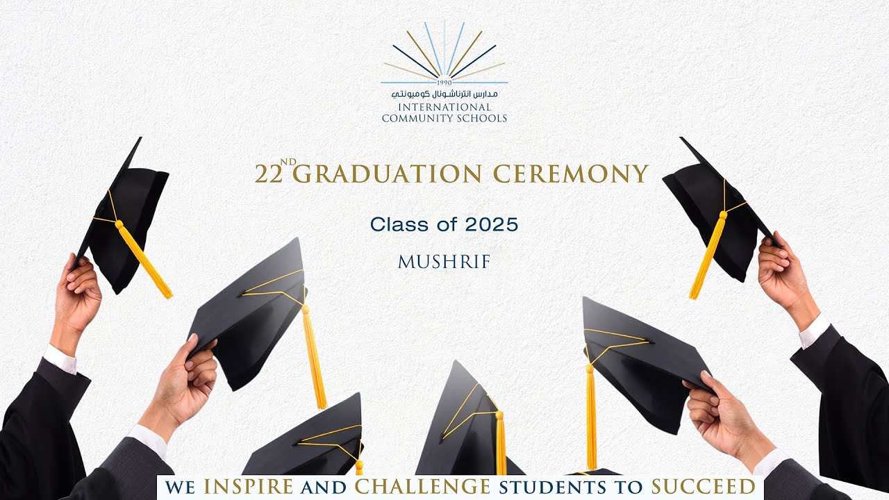 22nd Graduation Ceremony I Class of 2025 I International Community Schools I Mushrif