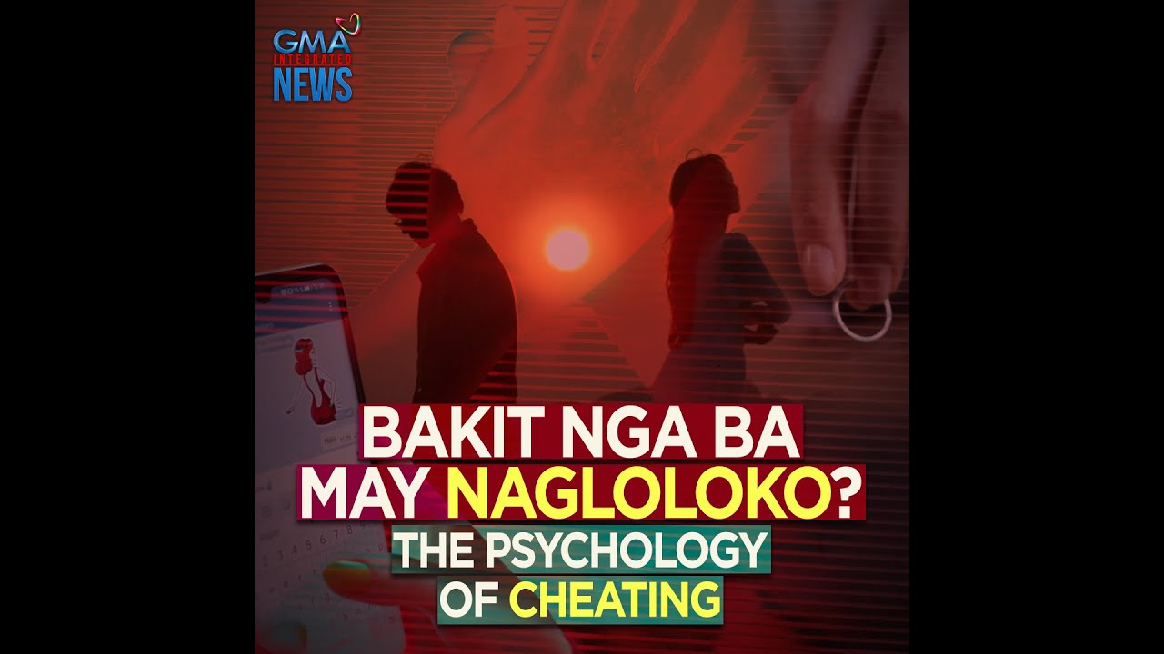 Bakit nga ba may nagloloko? &ndash; The psychology of cheating | Need To Know