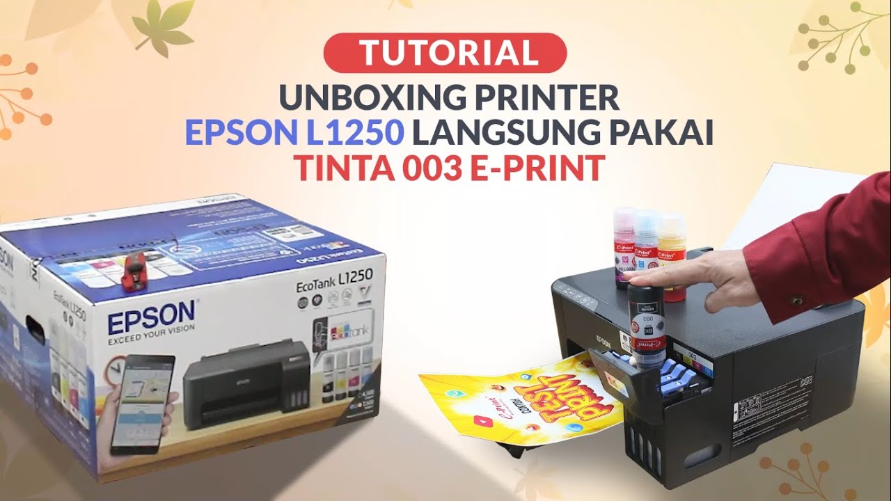 Unboxing Printer Epson L1250 Langsung Test menggunakan Tinta 003 E-Print