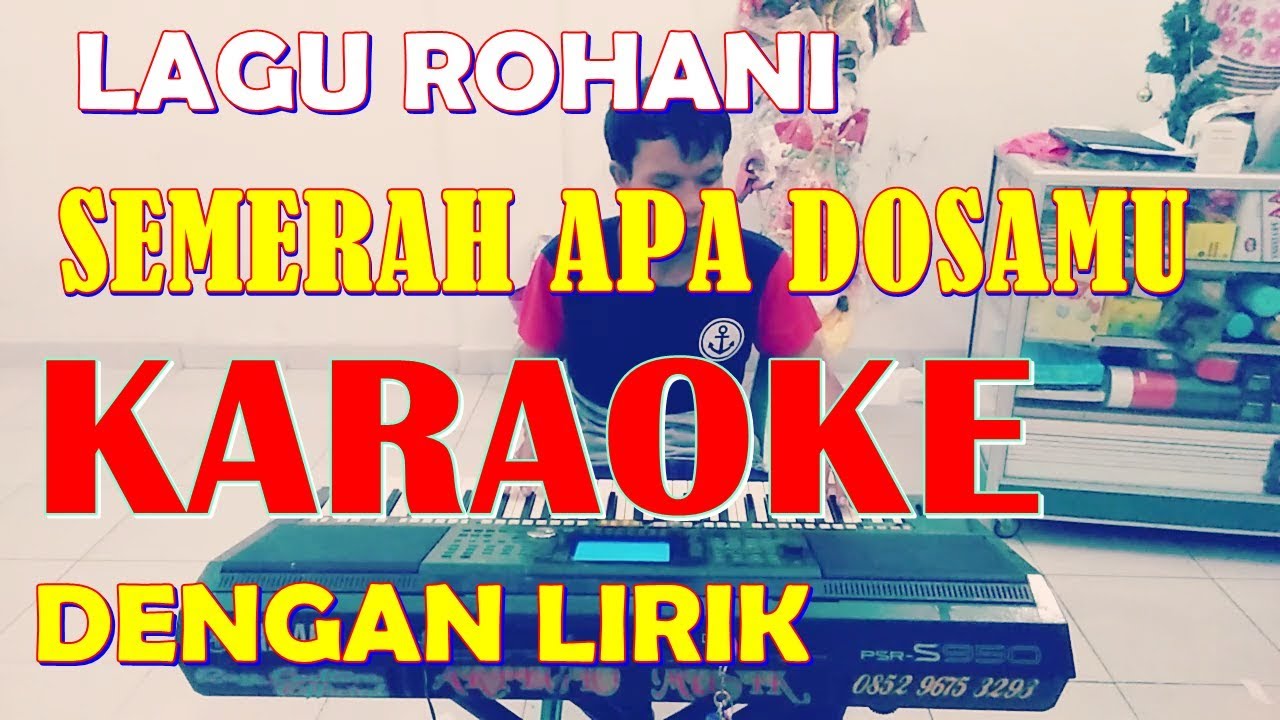 SEMERAH APA DOSA- DOSAMU KARAOKE & LIRIK  [NADA UNTUK SUARA  LAKI-LAKI  ] HIGH AUDIO