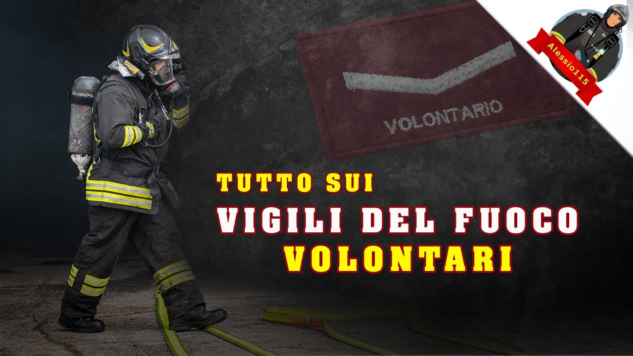 Vigili del Fuoco VOLONTARI, chi sono? Conosciamoli insieme.
