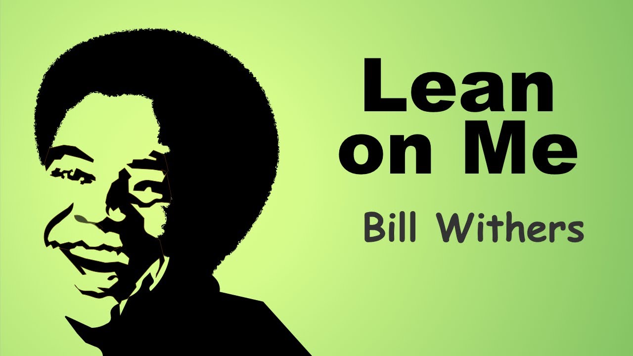 Lean on Me - Lyric - リーン・オン・ミー 日本語訳詞 - Japanese translation - Bill Withers