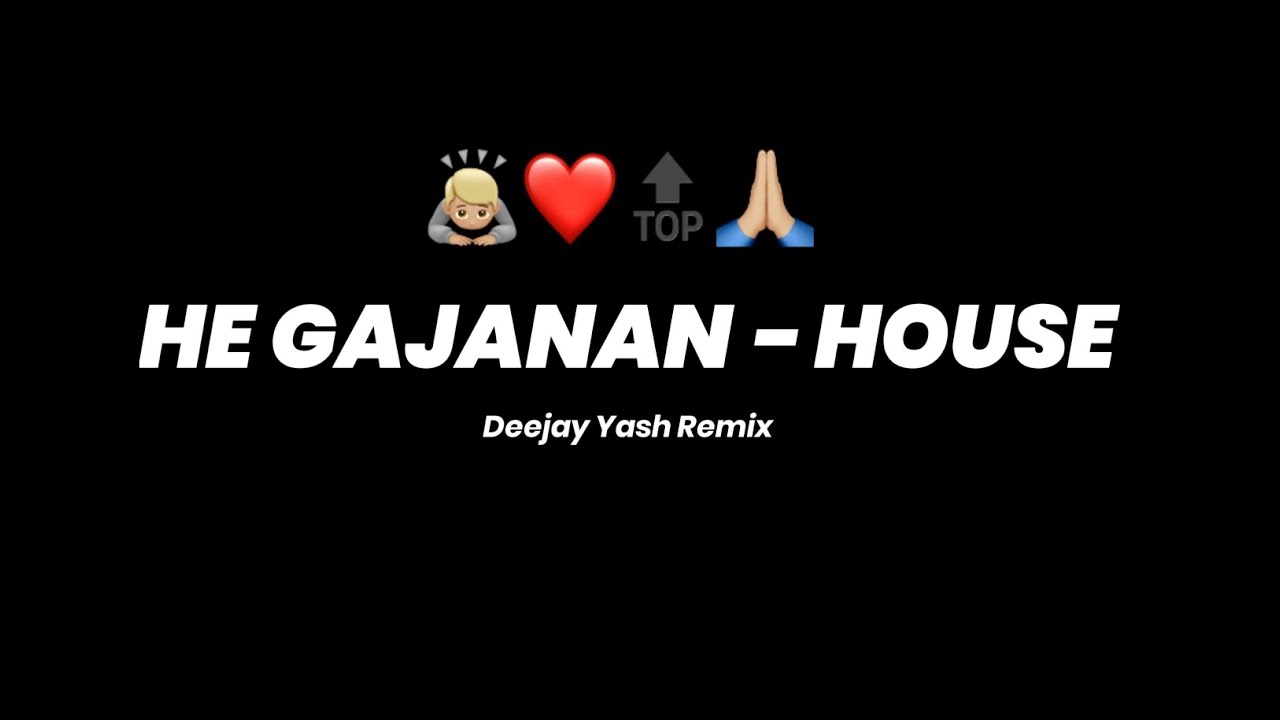 HE GAJANAN - HOUSE TRACK - DEEJAY YASH & ITS OM REMIX