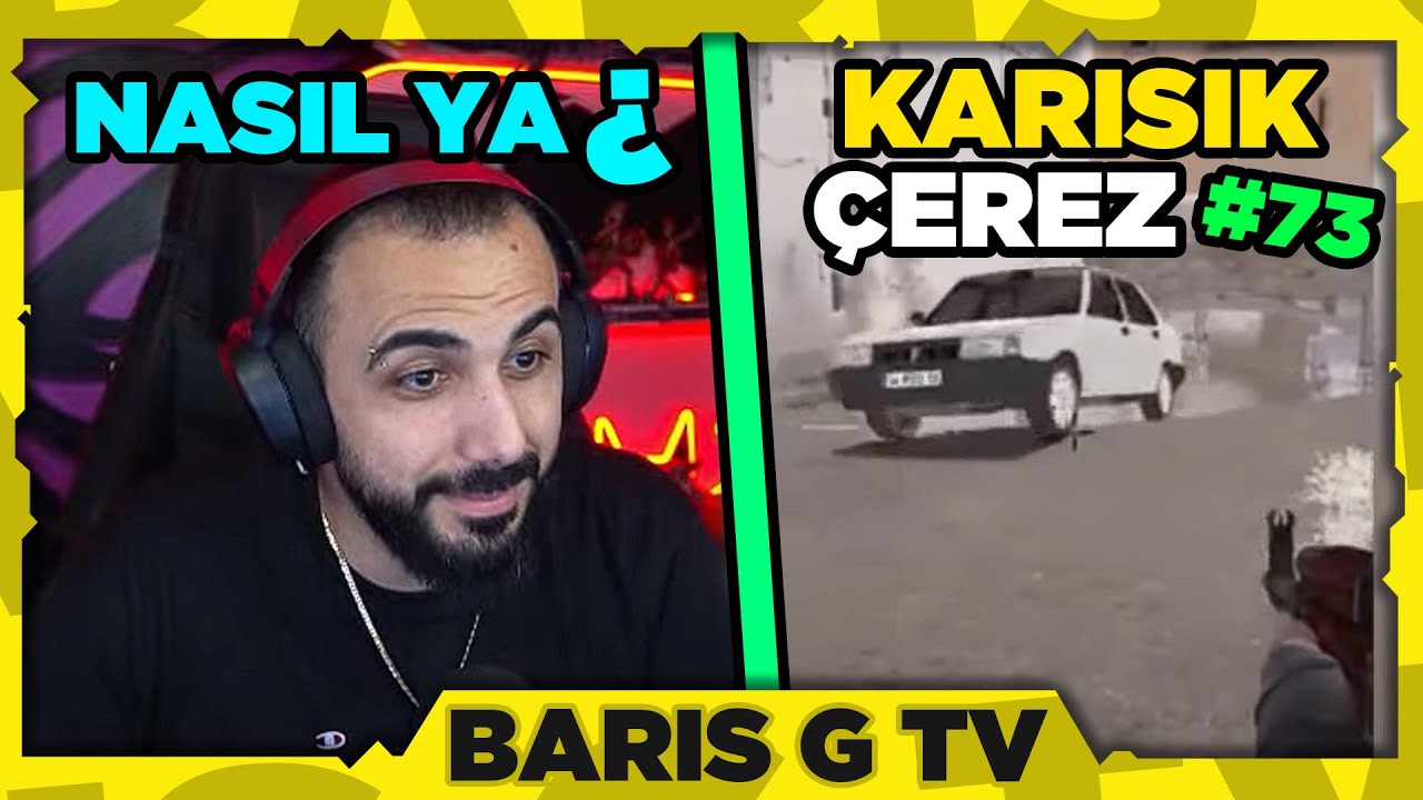 Barış G NASIL YA - KARIŞIK ÇEREZ #73 İZLİYOR!!