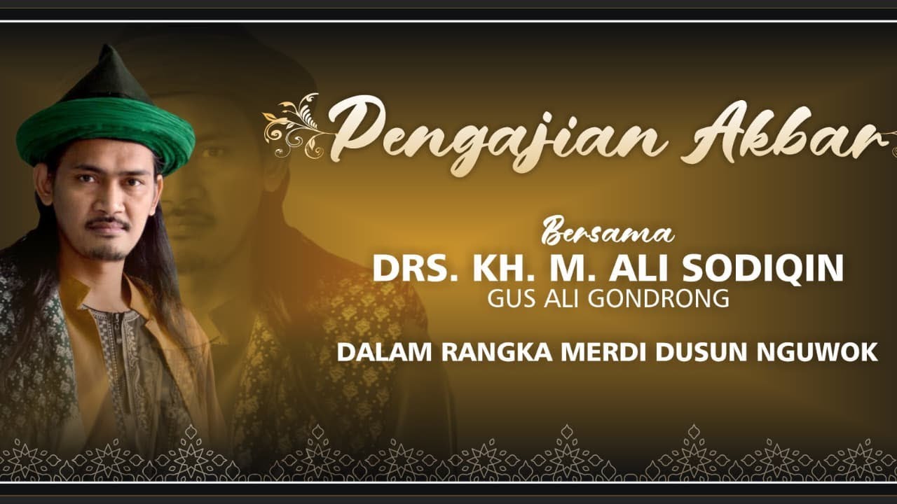 PENGAJIAN AKBAR BERSAMA DRS.KH.M.ALI SODIQIN ( GUS ALI GONDRONG ) DALAM RANGKA MERDI DUSUN NGUWOK
