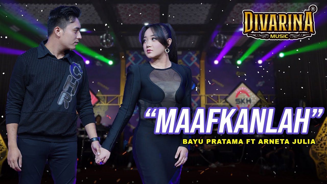 MAAFKANLAH - BAYU PRATAMA ft ARNETA JULIA - DIVARINA MUSIC
